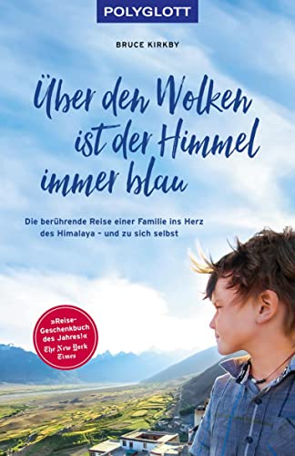 Stock image for ber den Wolken ist der Himmel immer blau: Die berhrende Reise einer Familie ins Herz des Himalaya ? und zu sich selbst for sale by medimops