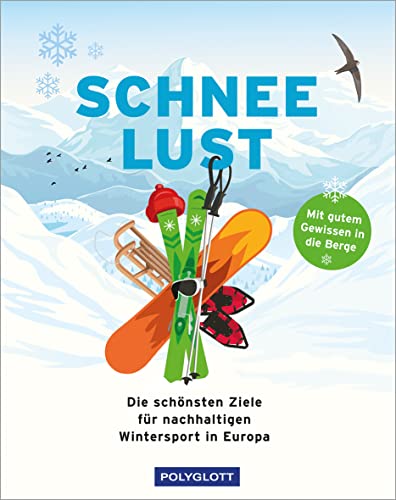 Stock image for Schneelust: Die schnsten Ziele fr nachhaltigen Wintersport in Europa for sale by Revaluation Books