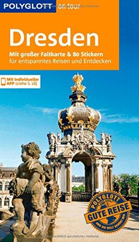 POLYGLOTT on tour Reiseführer Dresden: Mit großer Faltkarte und 80 Stickern für die individuelle Planung - Münch, Christoph