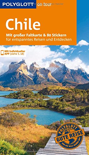 Beispielbild fr POLYGLOTT on tour Reisefhrer Chile: Mit groer Faltkarte, 80 Stickern und individueller App zum Verkauf von medimops