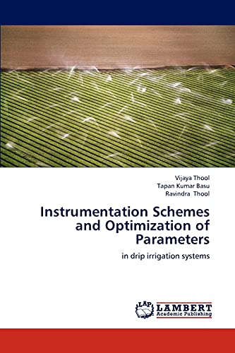 Stock image for Instrumentation Schemes and Optimization of Parameters: in drip irrigation systems for sale by Lucky's Textbooks