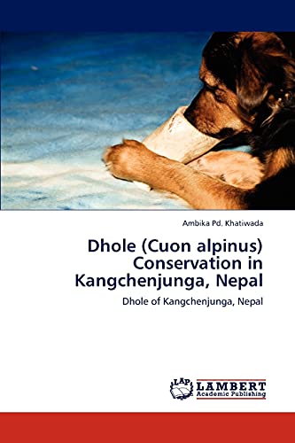 Imagen de archivo de Dhole (Cuon alpinus) Conservation in Kangchenjunga, Nepal a la venta por Chiron Media