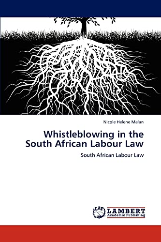 Imagen de archivo de Whistleblowing in the South African Labour Law South African Labour Law a la venta por PBShop.store US