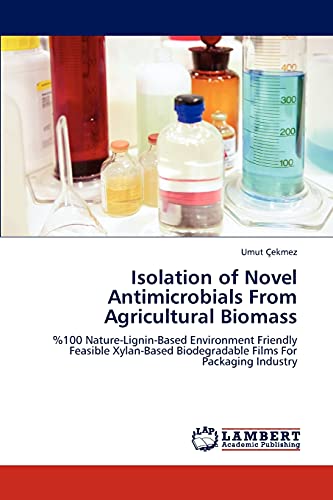 Imagen de archivo de Isolation of Novel Antimicrobials from Agricultural Biomass a la venta por Chiron Media