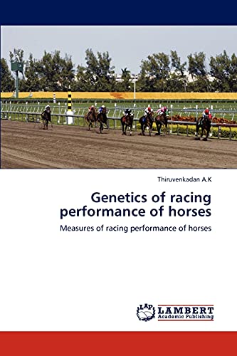 Imagen de archivo de Genetics of racing performance of horses: Measures of racing performance of horses a la venta por Lucky's Textbooks