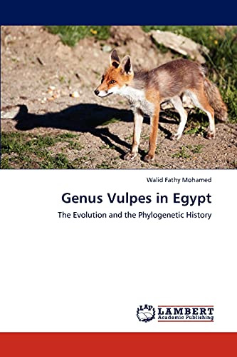 9783846506004: Genus Vulpes in Egypt: The Evolution and the Phylogenetic History