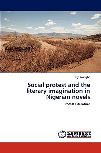 Stock image for Social protest and the literary imagination in Nigerian novels: Protest Literature for sale by Lucky's Textbooks