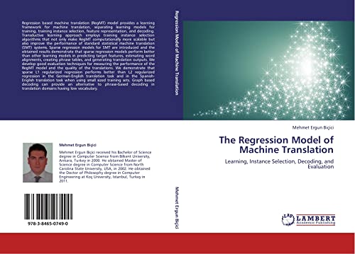 9783846507490: The Regression Model of Machine Translation: Learning, Instance Selection, Decoding, and Evaluation