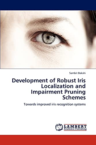 Stock image for Development of Robust Iris Localization and Impairment Pruning Schemes for sale by Ria Christie Collections