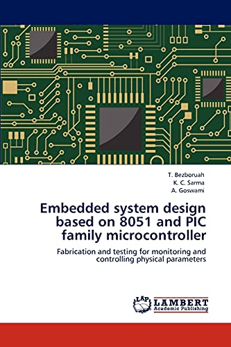 9783846508985: Embedded system design based on 8051 and PIC family microcontroller: Fabrication and testing for monitoring and controlling physical parameters