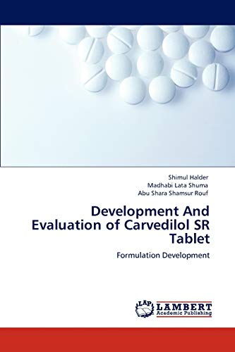Stock image for Development And Evaluation of Carvedilol SR Tablet: Formulation Development for sale by Lucky's Textbooks