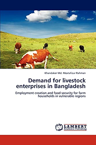 9783846511909: Demand for livestock enterprises in Bangladesh: Employment creation and food security for farm households in vulnerable regions
