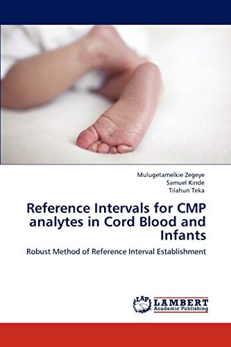 Imagen de archivo de Reference Intervals for CMP analytes in Cord Blood and Infants a la venta por Chiron Media