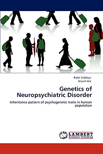 9783846512999: Genetics of Neuropsychiatric Disorder: Inheritance pattern of psychogenetic traits in human population