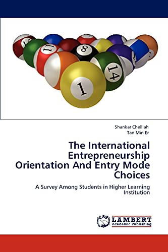 Stock image for The International Entrepreneurship Orientation And Entry Mode Choices for sale by Ria Christie Collections