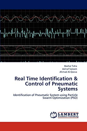 Stock image for Real Time Identification & Control of Pneumatic Systems: Identification of Pneumatic System using Particle Swarm Optimization (PSO) for sale by Lucky's Textbooks