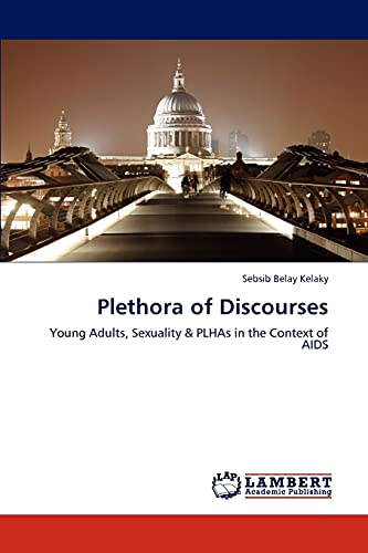 9783846519950: Plethora of Discourses: Young Adults, Sexuality & PLHAs in the Context of AIDS
