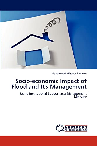 Stock image for Socio-economic Impact of Flood and It's Management: Using Institutional Support as a Management Measure for sale by Lucky's Textbooks