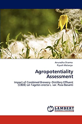 Stock image for Agropotentiality Assessment: Impact of Combined Brewery?Distillery Effluent (CBDE) on Tagetes erecta L. var. Pusa Basanti for sale by Lucky's Textbooks