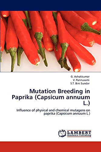 Stock image for Mutation Breeding in Paprika (Capsicum annuum L.): Influence of physical and chemical mutagens on paprika (Capsicum annuum L.) for sale by Lucky's Textbooks