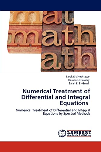 Imagen de archivo de Numerical Treatment of Differential and Integral Equations: Numerical Treatment of Differential and Integral Equations by Spectral Methods a la venta por Lucky's Textbooks