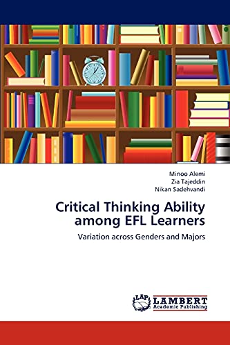 Stock image for Critical Thinking Ability among EFL Learners: Variation across Genders and Majors for sale by Lucky's Textbooks