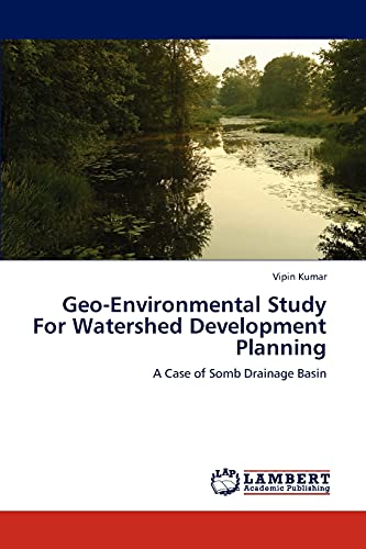 9783846525654: Geo-Environmental Study For Watershed Development Planning: A Case of Somb Drainage Basin
