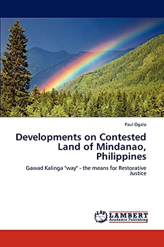 Imagen de archivo de Developments on Contested Land of Mindanao, Philippines: Gawad Kalinga "way" - the means for Restorative Justice a la venta por Phatpocket Limited