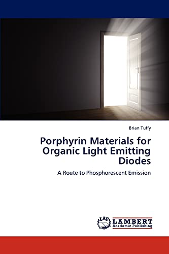 Beispielbild fr Porphyrin Materials for Organic Light Emitting Diodes zum Verkauf von Ria Christie Collections