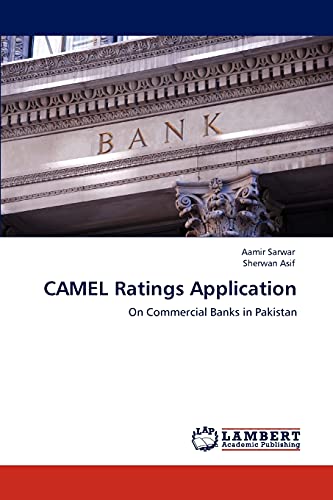 Imagen de archivo de CAMEL Ratings Application: On Commercial Banks in Pakistan a la venta por Lucky's Textbooks