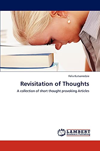 Stock image for Revisitation of Thoughts: A collection of short thought provoking Articles for sale by Lucky's Textbooks