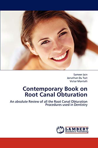 Stock image for Contemporary Book on Root Canal Obturation: An absolute Review of all the Root Canal Obturation Procedures used in Dentistry for sale by Lucky's Textbooks