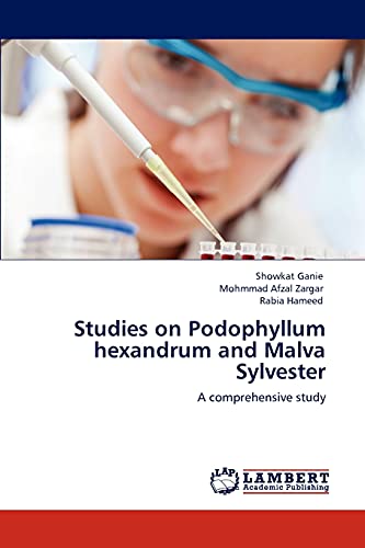 9783846529560: Studies on Podophyllum hexandrum and Malva Sylvester: A comprehensive study