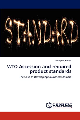 Beispielbild fr WTO Accession and required product standards: The Case of Developing Countries: Ethiopia zum Verkauf von Lucky's Textbooks