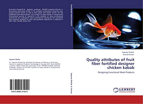 Quality attributes of fruit fiber fortified designer chicken kabab: Designing Functional Meat Products (9783846531020) by Shafat, Sayema; Kumar, Arvind