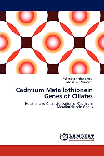 Cadmium Metallothionein Genes of Ciliates - Rukhsana Nighat Shuja