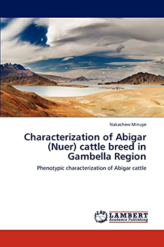 Stock image for Characterization of Abigar (Nuer) Cattle Breed in Gambella Region for sale by Ria Christie Collections