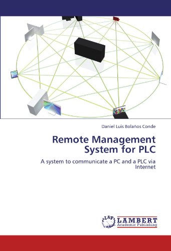 Imagen de archivo de Remote Management System For Plc: A System To Communicate A Pc And A Plc Via Internet a la venta por Revaluation Books