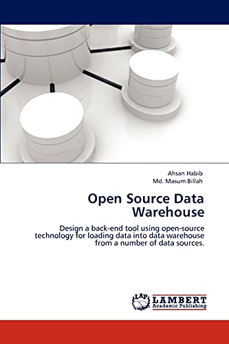 Stock image for Open Source Data Warehouse: Design a back-end tool using open-source technology for loading data into data warehouse from a number of data sources. for sale by Lucky's Textbooks