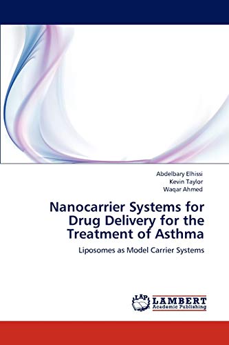 Nanocarrier Systems for Drug Delivery for the Treatment of Asthma: Liposomes as Model Carrier Systems (9783846532614) by Elhissi, Abdelbary; Taylor, Kevin; Ahmed, Waqar