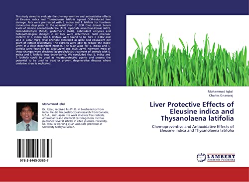 Stock image for Liver Protective Effects of Eleusine indica and Thysanolaena latifolia: Chemopreventive and Antioxidative Effects of Eleusine indica and Thysanolaena latifolia for sale by Lucky's Textbooks