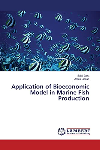 Stock image for Application of Bioeconomic Model in Marine Fish Production for sale by Lucky's Textbooks