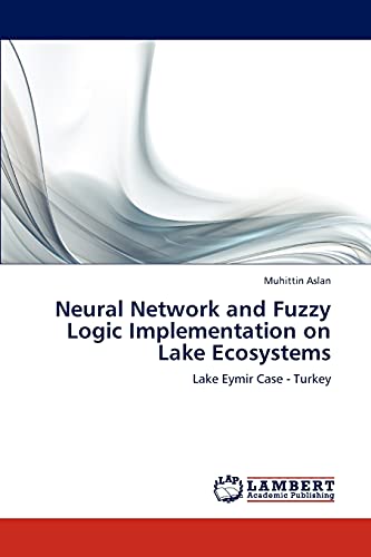 Stock image for Neural Network and Fuzzy Logic Implementation on Lake Ecosystems for sale by Books Puddle