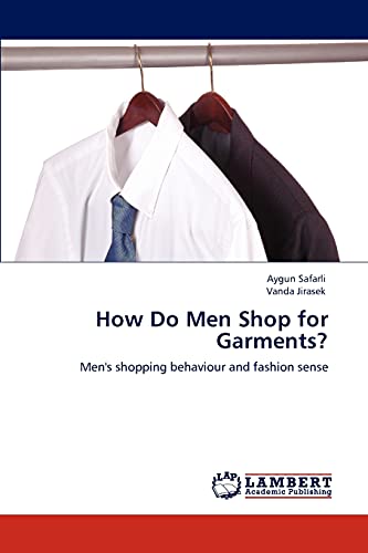Stock image for How Do Men Shop for Garments?: Men's shopping behaviour and fashion sense for sale by Lucky's Textbooks