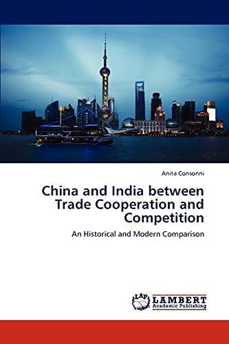 9783846538708: China and India between Trade Cooperation and Competition: An Historical and Modern Comparison