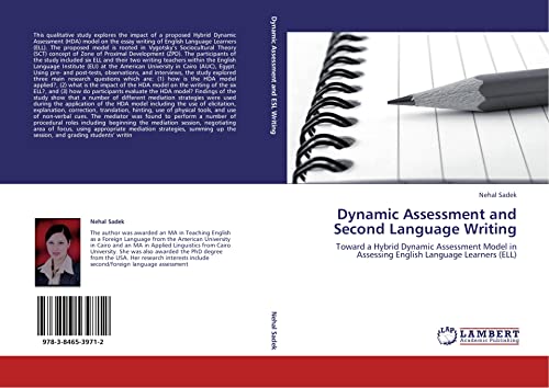 Stock image for Dynamic Assessment and Second Language Writing: Toward a Hybrid Dynamic Assessment Model in Assessing English Language Learners (ELL) for sale by GF Books, Inc.