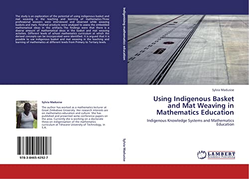 Beispielbild fr Using Indigenous Basket And Mat Weaving In Mathematics Education: Indigenous Knowledge Systems And Mathematics Education zum Verkauf von Revaluation Books