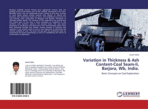 Stock image for Variation In Thickness & Ash Content-Coal Seam-Ii, Barjora, Wb, India.: Basic Concepts On Coal Exploration for sale by Revaluation Books