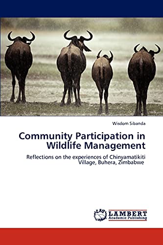 Imagen de archivo de Community Participation in Wildlife Management: Reflections on the experiences of Chinyamatikiti Village, Buhera, Zimbabwe a la venta por Lucky's Textbooks