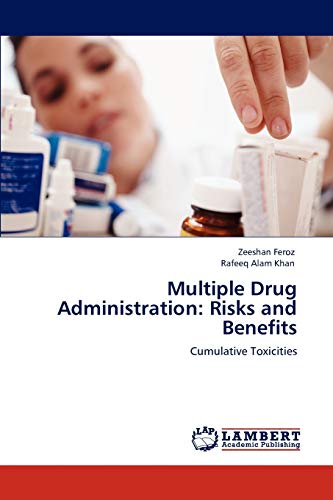 9783846550182: Multiple Drug Administration: Risks and Benefits: Cumulative Toxicities